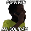OU VIVER
NA SOLIDÃO