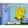 DILARANG NGUPING