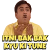 ITNI BAK BAK
KYU KI TUNE