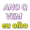 ANO Q
VEM
eu olho