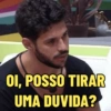 OI, POSSO TIRAR
UMA DUVIDA?