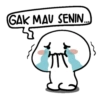 GAK MAU SENIN...