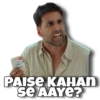 PAISE KAHAN
se AAYE?