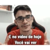 E no video de hoje Você vai ver