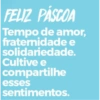 FELIZ PÁSCOA
Tempo de amor,
fraternidade e
solidariedade.
Cultive e
compartilhe
sentimentos.
esses