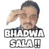 BHADWA SALA!!