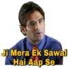 Ji Mera Ek Sawal
Hai Aap Se