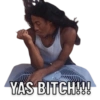 YAS BITCH!!!