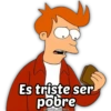 Es triste ser
pobre
@Harley Stickers