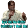 Kya Hai Na Niche
Subtitles V Nahi Hai