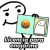 &$!#%
@Haricy Stickers
Licencia para
enojarme