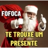 FOFOCA
TE TROUXE UM
PRESENTE