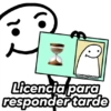 @Harley Stickers
Licencia para
responder tarde