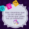 Hay muertos que yo no olvido, y vivos que para mi ya murieron.