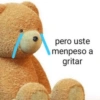 pero uste
menpeso a
gritar
