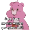 Oops, Sorry
me vale verga lo
que opines de Mi