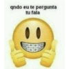 qndo eu te pergunta tu fala