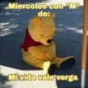 Miercoles con "M" de: Mi vida vale verga