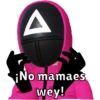 A
¡No mamaes
wey!