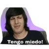 Tengo miedo!