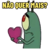 NÃO QUER MAIS?