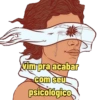 vim pra acabar com seu psicológico