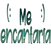 Me
encantaria