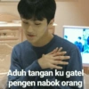 Aduh tangan ku gatel
pengen nabok orang