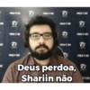 Deus perdoa, Shariin não