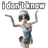 i don't know