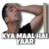 KYA MAAL HAI
YAAR