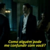 Como alguém pode
me confundir com você?