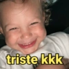triste kkk