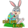 ESSE OVO
E MEU