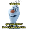 tá tão frio
que vou chamar
de coração da morena