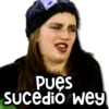 Pues
Sucedió wey