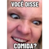 VOCÊ DISSE
COMIDA?