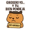 GROSERO YO... Y TU BIEN PENDEJA MO AFPONIBLE