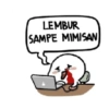 LEMBUR
SAMPE MIMISAN