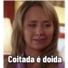 Coitada é doida