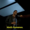de
Vocês humanos.