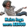 Kaisa laga
mera BINOD