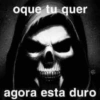 oque tu quer agora esta duro