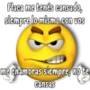 Flaca me tenés cansado, siempre lo mismo con vos me enamoras siempre, no te cansas