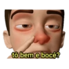 to bem e bocê?