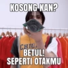 KOSONG KAN? CHICA BETUL! SEPERTI OTAKMU