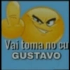 Vai toma no cu GUSTAVO