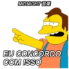 MIDNIGHT
노
EU CONCORDO
COM ISSO
