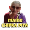 MAINE
CHIPKA DIYA