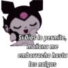 Si Dios lo permite,
mañana me
emborracho hasta
las nalgas